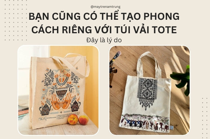 Bạn cũng có thể tạo phong cách riêng với túi vải tote, đây là lý do!