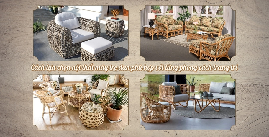 Cách lựa chọn nội thất mây tre đan phù hợp với từng phong cách trang trí